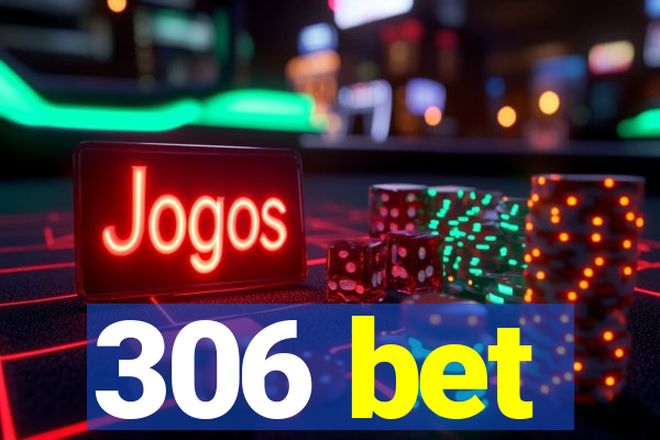 306 bet